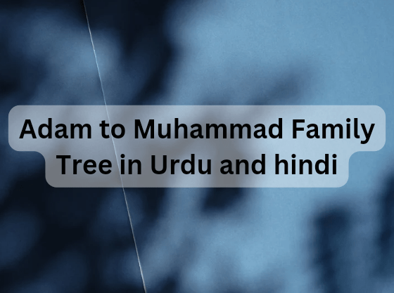 Adam to Muhammad Family Tree in hindi