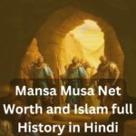 Mansa Musa Full History in Hindi Mansa Musa Net Worth and Islam full History in Hindi