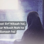 Mohabbat Sirf Nikaah hai, Aut Agar Nikaah Nahi to Gunaah hai